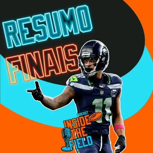 Inside The Field - 115 - Resumo Finais de Conferencia