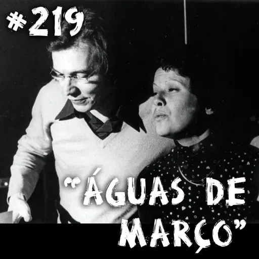 Farelos Musicais #219 - Águas de Março (Elis e Tom)