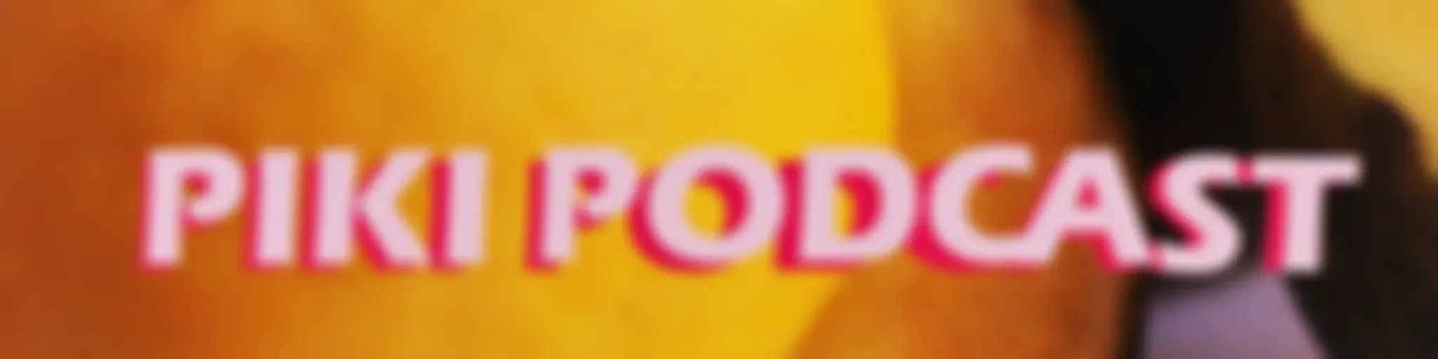 Piki Podcast