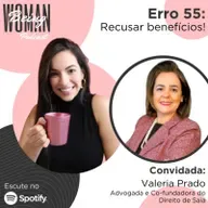 Erro 55: Recusar Benefícios!