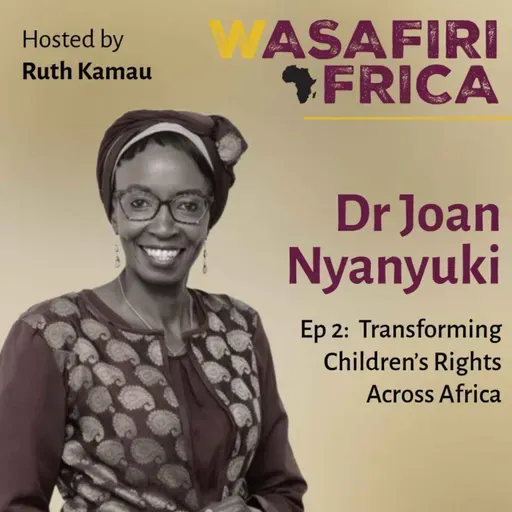 Dr Joan Nyanyuki on Creating Advocacy for Children and Human Rights on the Continent