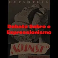 Das antípodas da realidade (“Debate sobre o Expressionismo” e suas consequências)