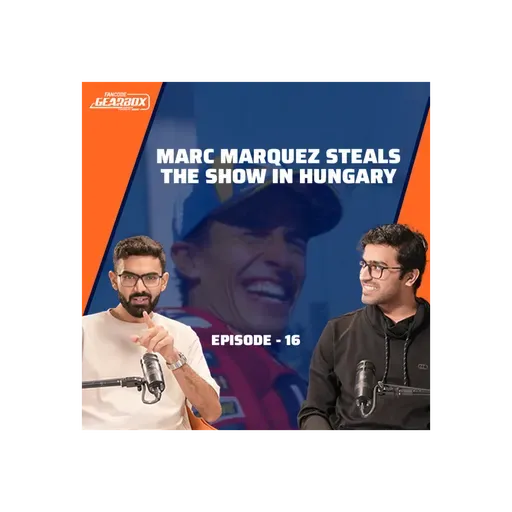 Gearbox Season 2 | Ep16 | Marc Marquez’s Madness, Verstappen’s Reign & India’s Nürburgring Hero