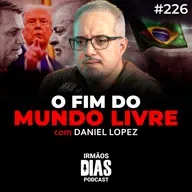 O MUNDO NÃO SERÁ MAIS O MESMO: DANIEL LOPEZ - Irmãos Dias Podcast #226