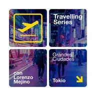 #02 Tokio - Travelling Series: Grandes Ciudades