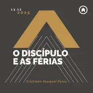 (Jovens) O Discípulo E As Férias - Cristiano Xouquel Peres
