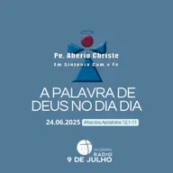 EM SINTONIA COM A FÉ - A PALAVRA DE DEUS NO DIA A DIA - 24.06.2025