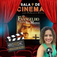 Sala 9 de CInema - O Evangelho Segundo São Mateus - 15.03.2026