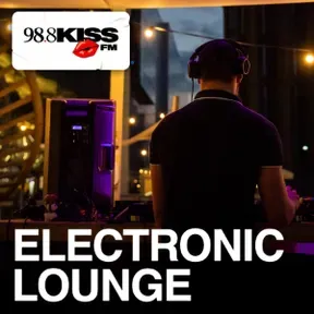 KISS FM BERLIN - ELECTRONIC LOUNGE
