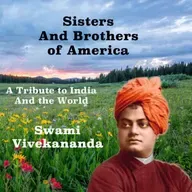 Swami Vivekananda ~ Sisters and Brothers of America ~ A Touching Heart-Felt Tribute To India & World