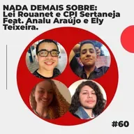 #60- NADA DEMAIS SOBRE - Lei Rouanet e CPI Sertaneja feat. Analu Araújo e Ely Teixeira