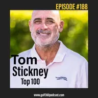 Tom Stickney –The journey of a lifelong golf instructor, Making the complex simple, and How to integrate technology with traditional teaching methods.