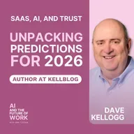 374: Dave Kellogg Unpacks the 2026 Predictions on SaaS, AI, and Trust