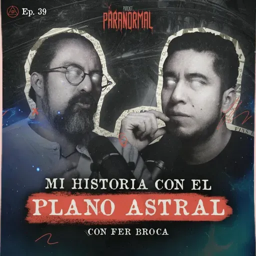MI HISTORIA CON EL PLANO ASTRAL | Invitado: FER BROCA