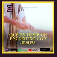 Qué es tener un encuentro con Jesús?