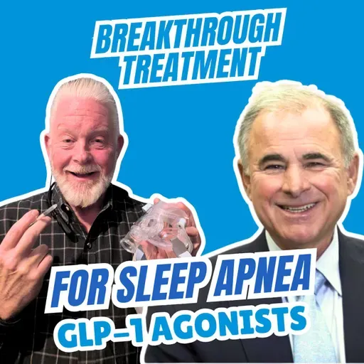 View of Ep. 25 - Breakthrough Treatment for Sleep Apnea: GLP-1 Agonists ...