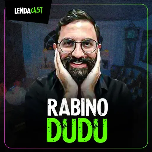 JUDAÍSMO: UMA DAS RELIGIÕES MAIS ANTIGAS DO MUNDO com Rabino Dudu | LendaCast #221