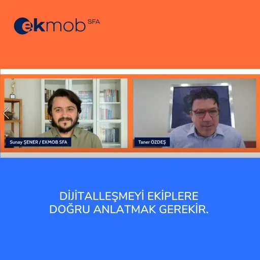 Dijitalleşmeyi Satış Ekiplerine Doğru Anlatmak Gerekir. | Ekmob Webinar & Taner Özdeş