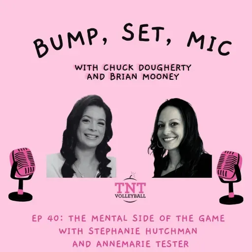 Ep 40: The Mental Side of the Game  With Stephanie Hutchman and Annemarie Tester