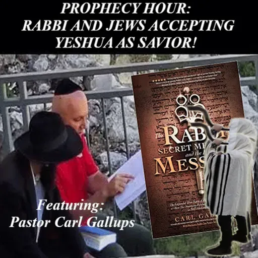 Episode 1449: PROPHECY HOUR: RABBI AND JEWS ACCEPTING YESHUA AS SAVIOR!