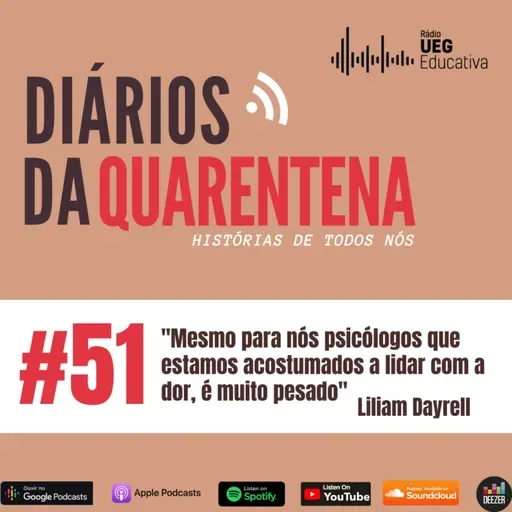 #51 "Mesmo para nós psicólogos, que estamos acostumados a lidar com a dor, é muito pesado" , por Lilian Dayrell