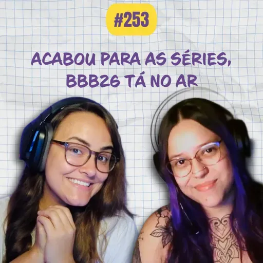 #253 COMOEUVIM POCKET: acabou para as séries, BBB26 tá no ar