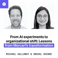 From AI experiments to organizational shift: Lessons from Mercari’s transformation (Michael Galloway and Snehal Shinde)