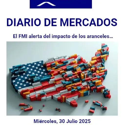 PODCAST PREMIUM DIARIO DE MERCADOS Miércoles 30 Julio 2025
