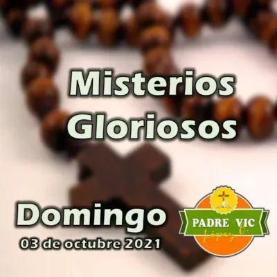 Rosario de Hoy - Misterios Gloriosos