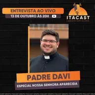 🎙️ Padre Davi ( Especial Nossa Senhora Aparecida ) - #239