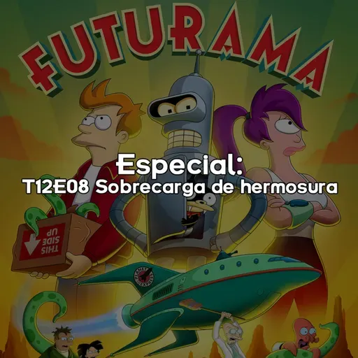 Especial T12E08 Sobrecarga de hermosura 🧸
