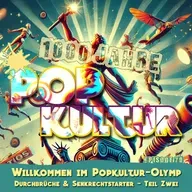1000 Jahre Popkultur - Episode 70 - Willkommen im Popkultur-Olymp - Durchbrüche & Senkrechtstarter - Teil 2