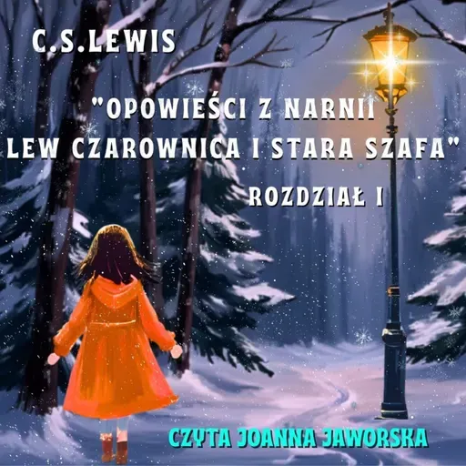 #Dźwiękowe Kalendarium 24 #Lew, czarownica i stara szafa #C.S. Lewis # czyta Joanna Jaworska
