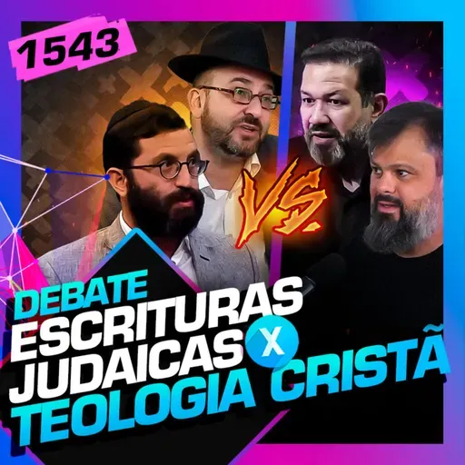 1543 - DEBATE: TEOLOGIA CRISTÃ X ESCRITURAS JUDAICAS