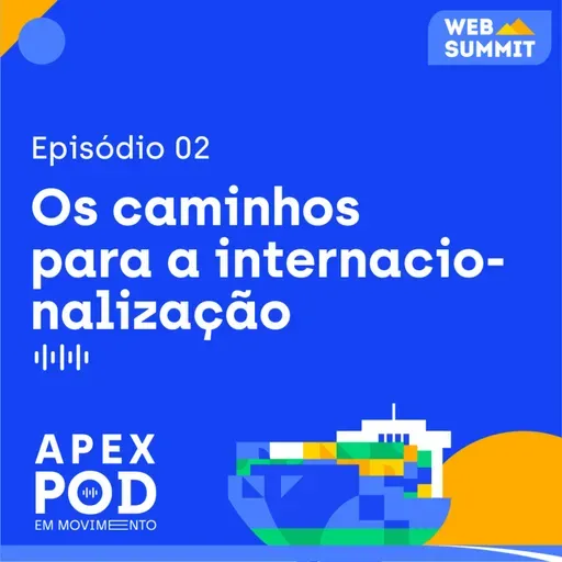 Episódio 2 - Os Caminhos para a Internacionalização