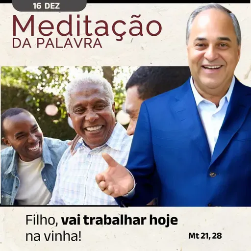 16 de DEZEMBRO - Meditação da Palavra do Senhor