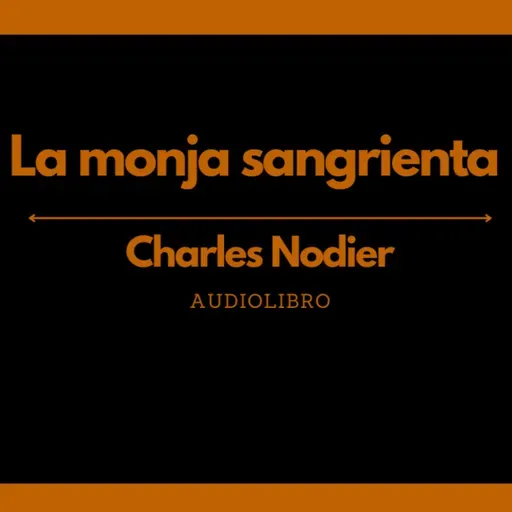La monja sangrienta - Charles Nodier | Audiolibro