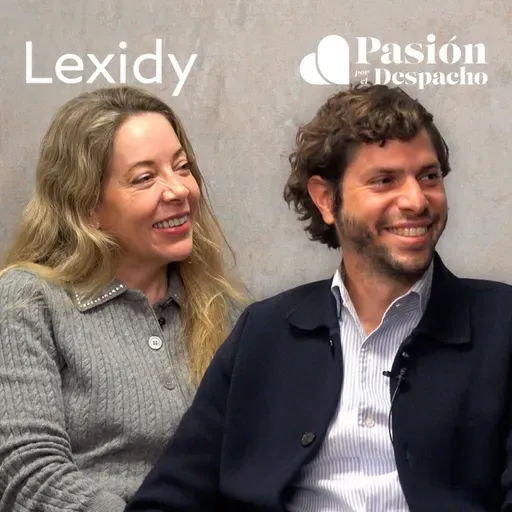 Entrevista Pasión por el Despacho #92 Gestionamos 250 clientes nuevos cada mes en el despacho. Entrevista a Lexidy