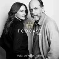 #164: Go Away, They!