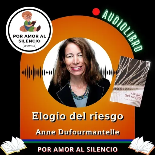 Elogio del riesgo. Quinto episodio. Anne Dufourmantelle.