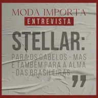 #157 Stellar: para os cabelos - mas também para a alma - das brasileiras