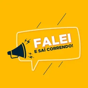 Falei e Saí Correndo 📢