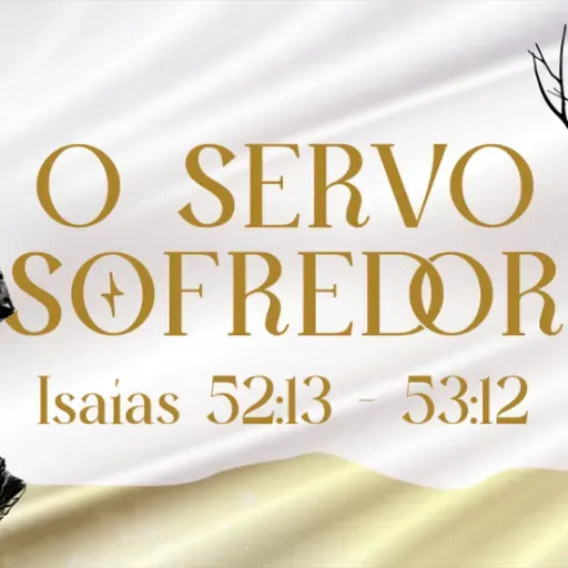 Paulo Araújo - O SERVO SOFREDOR (Isaías 52:13 - 53:12)