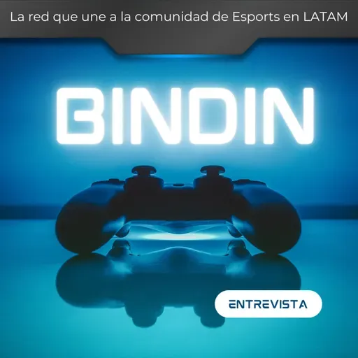 Bindin: La red que une a la comunidad de Esports en LATAM