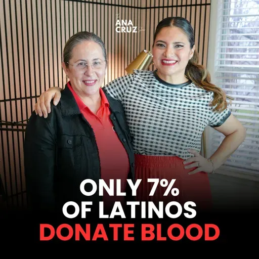 Ep. 010 Only 7–8% of Latinos Donate Blood, Why It Matters and How You Can Help - Marcela Fajardo