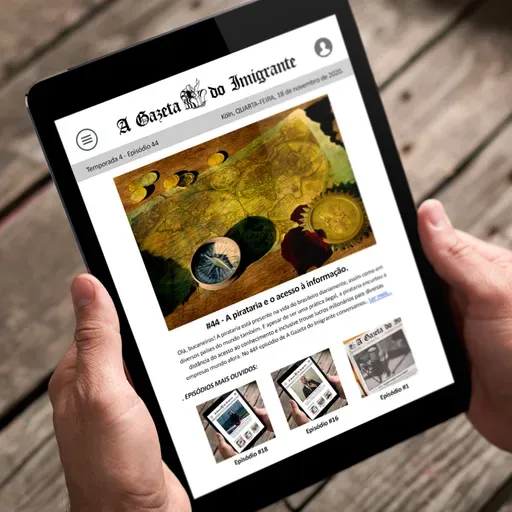 A Gazeta do Imigrante #44 - A pirataria e o acesso à informação.