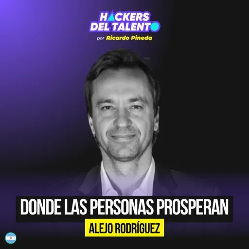 Crear trabajos que generen prosperidad para los empleados | Alejandro Rodríguez (Ex CHRO de DHL)