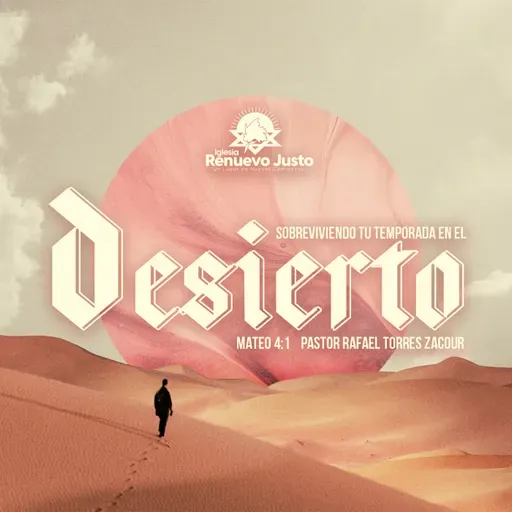 “Sobreviviendo tu temporada en el Desierto” Ep.1 Mateo 4:1 Pastor Rafael Torres Zacour