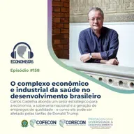 #158 - O complexo econômico e industrial da saúde no desenvolvimento brasileiro