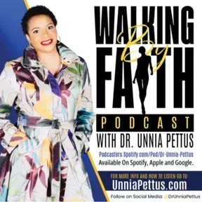 Walking By Faith With Dr. Unnia Pettus